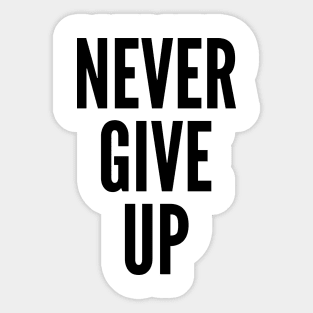 Never Give Up Quote Sticker